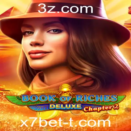 Book of Riches Deluxe Chapter 2: Descubra o Novo Fenômeno dos Jogos com x7bet